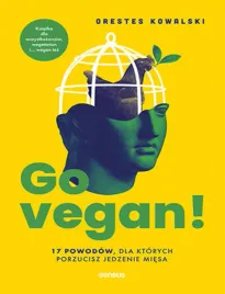 go-vegan-17-powodow-dla-ktorych-porzucisz-jedzenie-miesa-ksiazka-dla-wsz