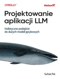 projektowanie-aplikacji-llm-holistyczne-podejscie-do-duzych-modeli-jezykow