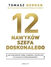 12-nawykow-szefa-doskonalego-jak-zarzadzac-soba-kariera-i-zespolem-w-czas