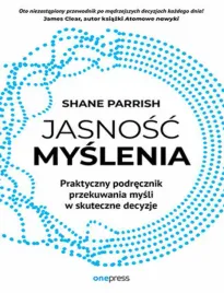 jasnosc-myslenia-praktyczny-podrecznik-przekuwania-mysli-w-skuteczne-decyz
