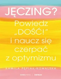 jeczing-powiedz-dosc-i-naucz-sie-czerpac-z-optymizmu