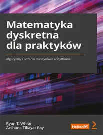 matematyka-dyskretna-dla-praktykow-algorytmy-i-uczenie-maszynowe-w-pythoni