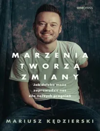 marzenia-tworza-zmiany-jak-daleko-moze-zaprowadzic-nas-sila-naszych-pragni