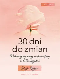 30-dni-do-zmian-dokonaj-zyciowej-metamorfozy-w-kilka-tygodni-wydanie-ii