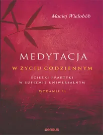 medytacja-w-zyciu-codziennym-sciezki-praktyki-w-sufizmie-uniwersalnym-wyd