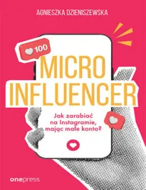 microinfluencer-jak-zarabiac-na-instagramie-majac-male-konto