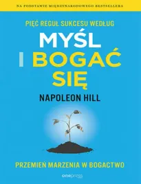piec-regul-sukcesu-wedlug-mysl-i-bogac-sie-przemien-marzenia-w-bogactwo