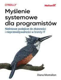 myslenie-systemowe-dla-programistow-nieliniowe-podejscie-do-zlozonosci-i-n