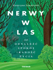 nerwy-w-las-jak-odnalezc-spokoj-i-radosc-zycia