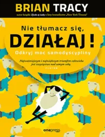 nie-tlumacz-sie-dzialaj-odkryj-moc-samodyscypliny