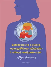 zatroszcz-sie-o-swoje-wewnetrzne-dziecko-i-odkryj-swoj-potencjal