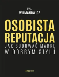 osobista-reputacja-jak-budowac-marke-w-dobrym-stylu