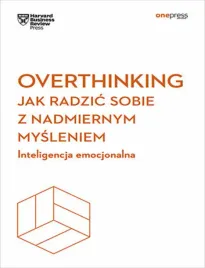 overthinking-jak-radzic-sobie-z-nadmiernym-mysleniem-inteligencja-emocjon