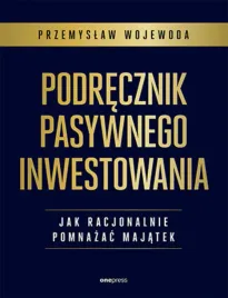 podrecznik-pasywnego-inwestowania-jak-racjonalnie-pomnazac-majatek