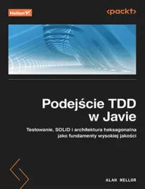 podejscie-tdd-w-javie-testowanie-solid-i-architektura-heksagonalna-jako-f