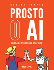 prosto-o-ai-jak-dziala-i-mysli-sztuczna-inteligencja