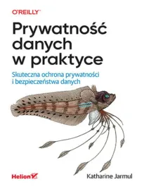 prywatnosc-danych-w-praktyce-skuteczna-ochrona-prywatnosci-i-bezpieczenstw