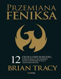 przemiana-feniksa-12-cech-ludzi-sukcesu-ktore-pomoga-ci-sie-odrodzic-i-ru