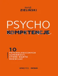 psychokompetencje-10-psychologicznych-supermocy-ktore-warto-rozwijac