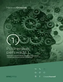 podrecznik-perswazji-najskuteczniejsze-metody-przekonywania-innych-i-swiad