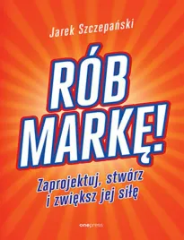 rob-marke-zaprojektuj-stworz-i-zwieksz-jej-sile