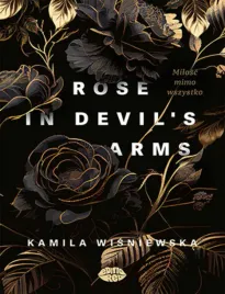 rose-in-devil-s-arms-milosc-mimo-wszystko