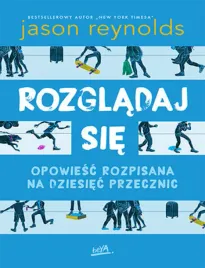 rozgladaj-sie-opowiesc-rozpisana-na-dziesiec-przecznic