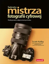 sekrety-mistrza-fotografii-cyfrowej-profesjonalne-zdjecia-krok-po-kroku