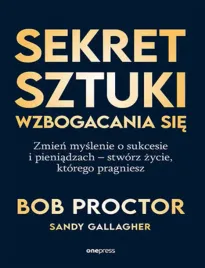 sekret-sztuki-wzbogacania-sie-zmien-myslenie-o-sukcesie-i-pieniadzach-st