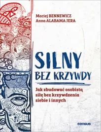 silny-bez-krzywdy-jak-zbudowac-osobista-sile-bez-krzywdzenia-siebie-i-inny