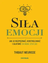 sila-emocji-jak-je-rozpoznac-kontrolowac-i-ulatwic-sobie-zycie