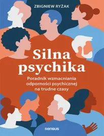 silna-psychika-poradnik-wzmacniania-odpornosci-psychicznej-na-trudne-czasy