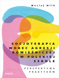 socjoterapia-wobec-agresji-rowiesniczej-w-polskiej-szkole-perspektywa-prak