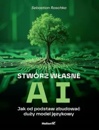 stworz-wlasne-ai-jak-od-podstaw-zbudowac-duzy-model-jezykowy