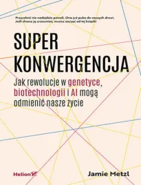 superkonwergencja-jak-rewolucje-w-genetyce-biotechnologii-i-ai-moga-odmie