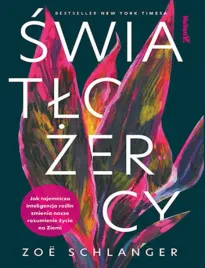 swiatlozercy-jak-tajemnicza-inteligencja-roslin-zmienia-nasze-rozumienie-z