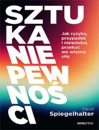 sztuka-niepewnosci-jak-ryzyko-przypadek-i-niewiedze-przekuc-we-wlasna-sil