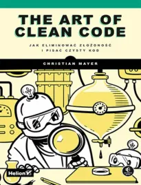 the-art-of-clean-code-jak-eliminowac-zlozonosc-i-pisac-czysty-kod