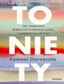 to-nie-ty-jak-rozpoznac-narcystycznych-ludzi-i-uwolnic-sie-od-nich