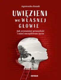 uwiezieni-we-wlasnej-glowie-jak-zrozumiec-przeszlosc-i-miec-szczesliwsze-z