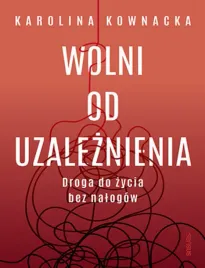 wolni-od-uzaleznienia-droga-do-zycia-bez-nalogow