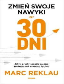 zmien-swoje-nawyki-w-30-dni-jak-w-prosty-sposob-przejac-kontrole-nad-wlasn