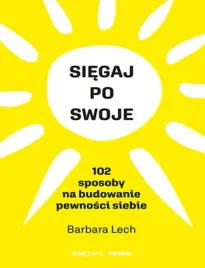 siegaj-po-swoje-102-sposoby-na-budowanie-pewnosci-siebie