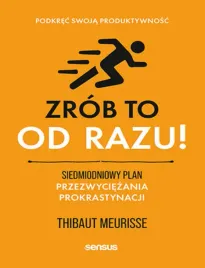 zrob-to-od-razu-siedmiodniowy-plan-przezwyciezania-prokrastynacji-podkrec