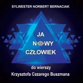 ja-nowy-czlowiek-cd-sylwester-norbert-bernaciak