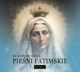 piesni-fatimskie-kazimierz-ligeza