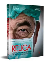religa-biografia-najslynniejszego-polskiego-kardiochirurga