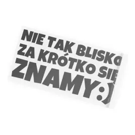 naklejka-nie-tak-blisko-za-krotko-sie-znamy-na-samochod-zabawna-tuning