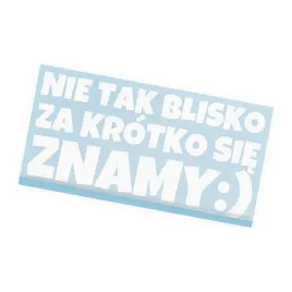 naklejka-nie-tak-blisko-za-krotko-sie-znamy-na-samochod-zabawna-tuning
