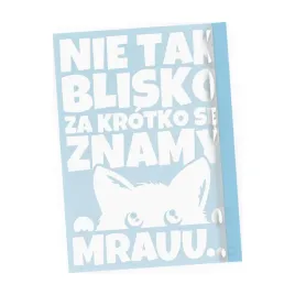 naklejka-na-auto-nie-tak-blisko-za-krotko-sie-znamy-kotek-kot-humor